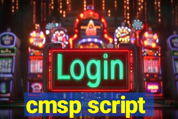 cmsp script